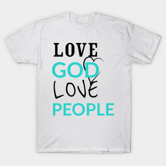 Love God Love People T-Shirt by Happy - Design